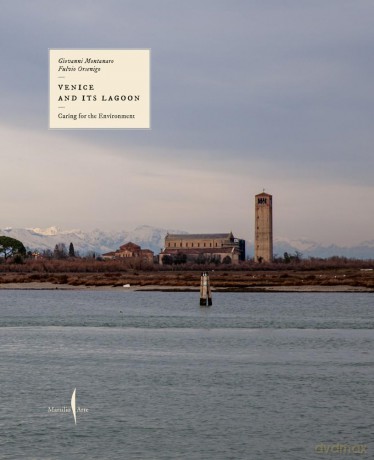 Venice and Its Lagoon: Caring for the Environment - Montanaro Giovanni [KSIĄŻKA]