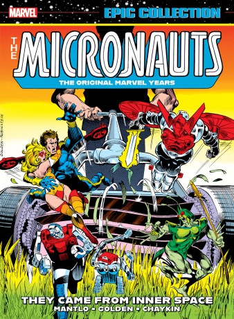Micronauts Epic Collection: The Original Marvel Years - They Came From Inner Space: 1 - Bill Mantlo [KSIĄŻKA]