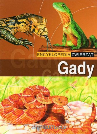 Encyklopedia zwierząt - Gady [KSIĄŻKA]