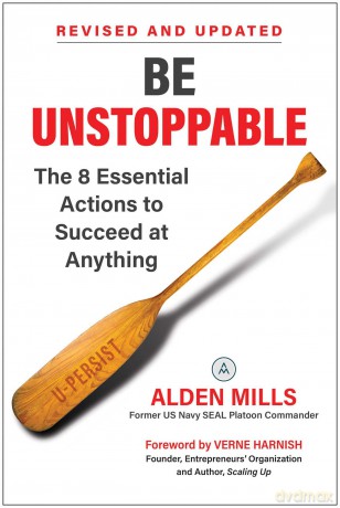 Be Unstoppable: The 8 Essential Actions to Succeed at Anything - Alden Mills [KSIĄŻKA]