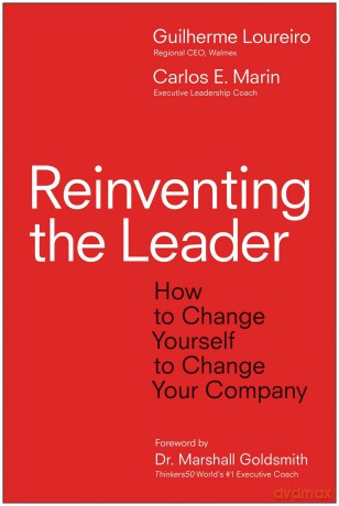 Reinventing the Leader: How to Change Yourself to Change Your Company - Gui Loureiro [KSIĄŻKA]