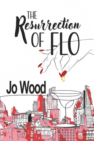 The Resurrection of Flo: A Funny, Heartwarming Story of Life after Marriage - Jo Wood [KSIĄŻKA]