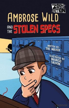 Ambrose Wild and the Missing Specs (Zoom Fiction) - Sue Walker [KSIĄŻKA]