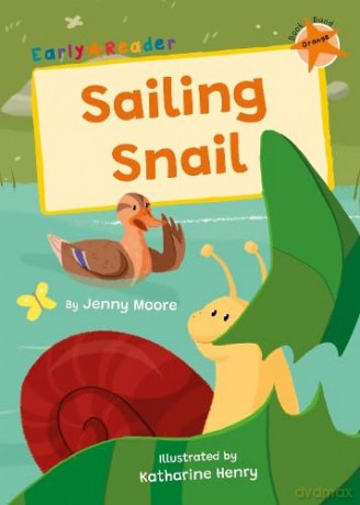 Sailing Snail: (Orange Early Reader) - Jenny Moore [KSIĄŻKA]