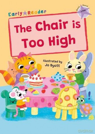 The Chair is Too High: (Lilac Early Reader) - Kris Knight [KSIĄŻKA]
