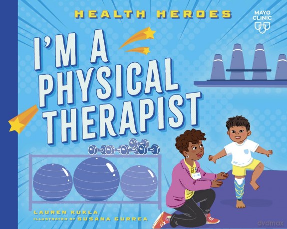 I'm a Physical Therapist (Health Heroes) - Lauren Kukla [KSIĄŻKA]