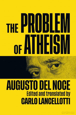 The Problem of Atheism: Volume 84 (McGill-Queen's Studies in the History of Ideas, 84) - Augusto Del Noce [KSIĄŻKA]