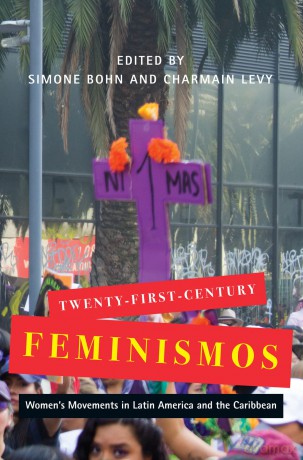 Twenty-First-Century Feminismos: Women's Movements in Latin America and the Caribbean (McGill-Queen's Studies in Gender, Sexuality, and Social Justice in the Global South, 4) - Simone Bohn [KSIĄŻKA]