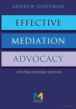 Effective Mediation Advocacy - Andrew Goodman [KSIĄŻKA]