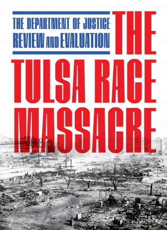 The Tulsa Race Massacre: The Department of Justice Review and Evaluation - U.S. Department of Justice [KSIĄŻKA]