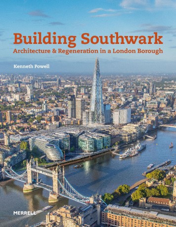 Building Southwark: Architecture and Regeneration in a London Borough - Kenneth Powell [KSIĄŻKA]