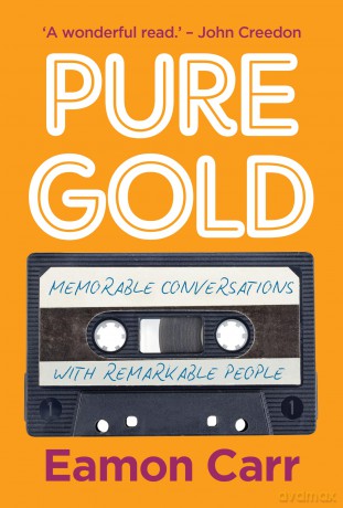 Pure Gold: Memorable Conversations with Remarkable People - Eamon Carr [KSIĄŻKA]
