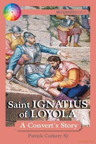 Saint Ignatius of Loyola: A Convert's Story - Patrick Corkery SJ [KSIĄŻKA]