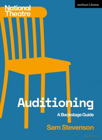 Auditioning: A Backstage Guide (National Theatre Backstage Guides) - Sam Stevenson [KSIĄŻKA]
