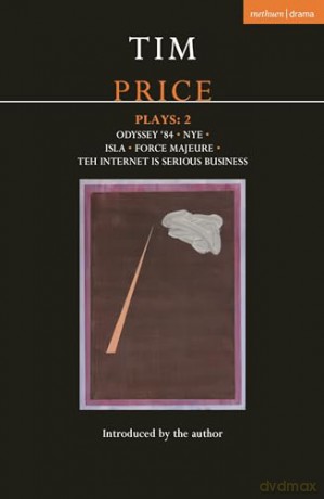 Tim Price Plays 2: Odyssey '84; Nye; Isla; Force Majeure; Teh Internet is Serious Business (Contemporary Dramatists) - Tim Price [KSIĄŻKA]
