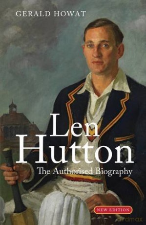 Len Hutton: The Biography - Gerald Howat [KSIĄŻKA]