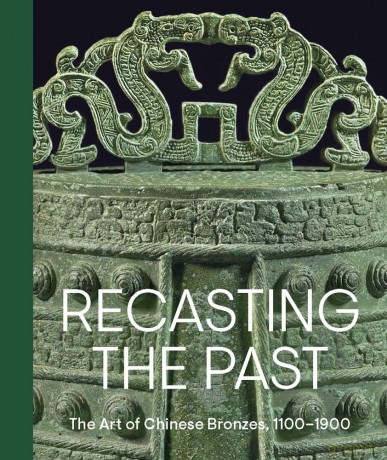 Recasting the Past: The Art of Chinese Bronzes, 1100-1900 - Pengliang Lu [KSIĄŻKA]