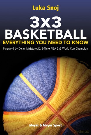 3x3 Basketball: Everything You Need to Know - Luka Snoj [KSIĄŻKA]