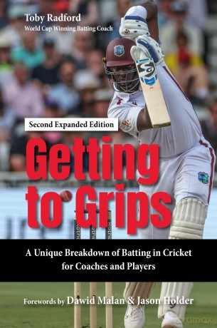Getting to Grips: A Unique Breakdown of Batting in Cricket for Coaches and Players, Second Expanded Edition - Toby Radford [KSIĄŻKA]