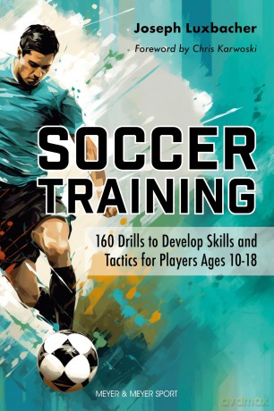 Soccer Training: 160 Drills to Develop Skills and Tactics for Players Ages 10-18 - Joseph A. Luxbacher [KSIĄŻKA]