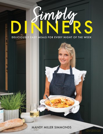 Simply Dinners: Deliciously easy meals for every night of the week - Mandy Miller Simmonds [KSIĄŻKA]