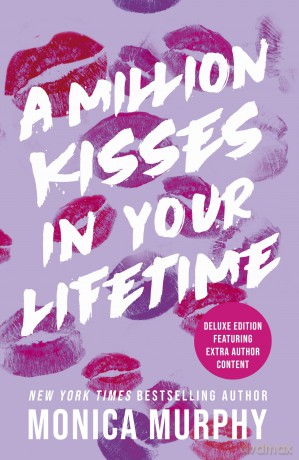 A Million Kisses In Your Lifetime: The steamy and utterly addictive TikTok sensation - Monica Murphy [KSIĄŻKA]
