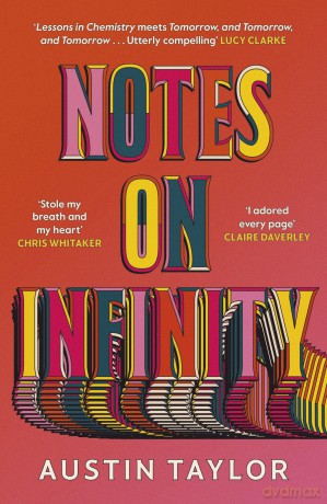 Notes on Infinity: An Unforgettable Story of Love, Ambition and Betrayal - for fans of Normal People and Tomorrow, Tomorrow, and Tomorrow - Austin Taylor [KSIĄŻKA]