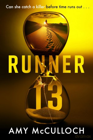 Runner 13: A Heart-Pounding ('Unmissable' - Literary Review) Psychological Thriller Set In A Deadly Ultramarathon Race - Amy McCulloch [KSIĄŻKA]