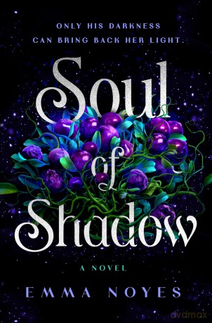 Soul of Shadow: The first in a brand-new romantasy trilogy, for fans of The Vampire Diaries and Atlas Six - Emma Noyes [KSIĄŻKA]