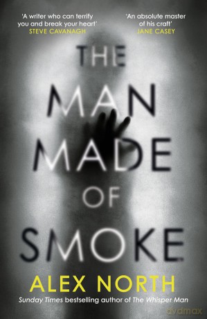The Man Made of Smoke: The most terrifying novel of the year, from the author of The Whisper Man - Alex North [KSIĄŻKA]