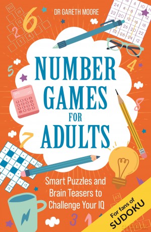 Number Games for Adults: Smart Puzzles and Brain Teasers to Challenge Your IQ (Brain Games for Adults) - Dr Gareth Moore [KSIĄŻKA]