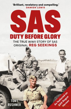 SAS: Duty Before Glory: The True WWII Story of SAS Original Reg Seekings (as featured on SAS Rogue Heroes) - Tony Rushmer [KSIĄŻKA]