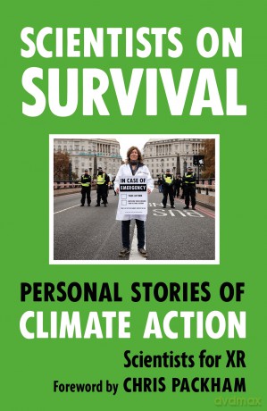 Scientists on Survival: Personal Stories of Climate Action - Scientists for XR [KSIĄŻKA]