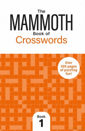 The Mammoth Book of Crosswords 1: Over 300 Pages of Puzzling Fun - Dr Gareth Moore [KSIĄŻKA]