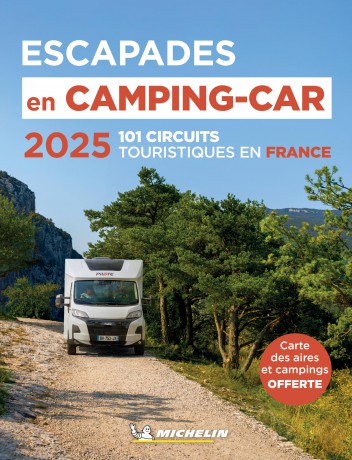 Escapades en Camping-car France Michelin 2025 - Michelin Camping Guides: 101 circuit touristiques en France - Michelin [KSIĄŻKA]