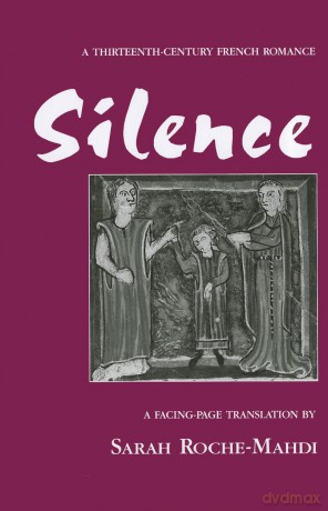 Silence: A Thirteenth-Century French Romance (Medieval Texts and Studies) - Sarah Roche-Mahdi (translation) [KSIĄŻKA]