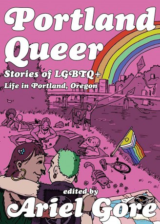 Portland Queer (2nd Ed.): Stories of LGBTQ+ Life in Portland, Oregon (Real World) - Ariel Gore [KSIĄŻKA]