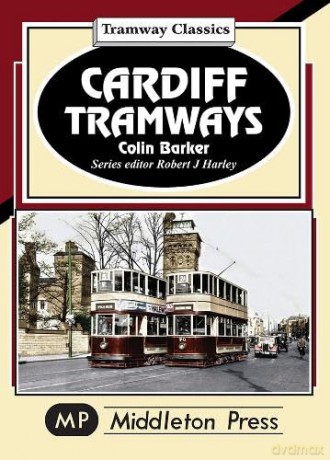 Cardiff Tramways (Tramway Classics) - Colin Barker [KSIĄŻKA]