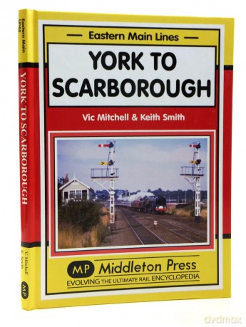 York to Scarborough: Featuring All Change at York (Eastern Main Lines) - Vic Mitchell [KSIĄŻKA]