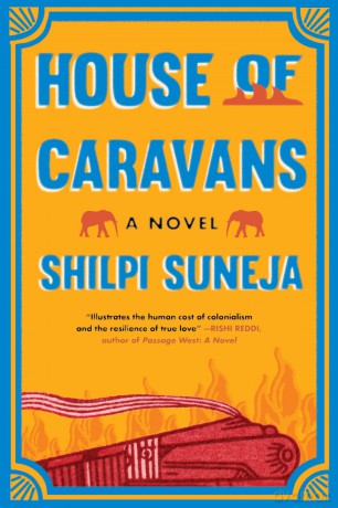 House of Caravans: A Novel - Shilpi Suneja [KSIĄŻKA]