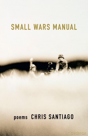 Small Wars Manual: Poems - Chris Santiago [KSIĄŻKA]