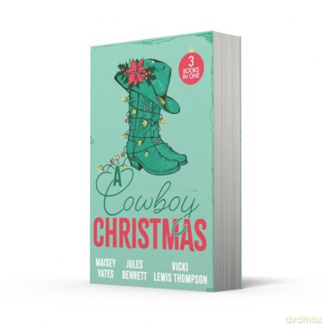 A Cowboy Christmas: A spicy Christmas cowboy romance for lovers of small town and second chance tropes in 2025! - Maisey Yates [KSIĄŻKA]