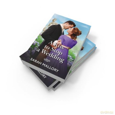A Kiss To Stop A Wedding: A new Regency romance perfect for fans of high society and forbidden love in 2025! - Sarah Mallory [KSIĄŻKA]