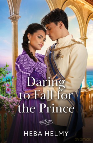 Daring To Fall For The Prince: A new Regency romance perfect for fans of forbidden love and royalty in 2025!: Book 1 (Princes of Egypt) - Heba Helmy [KSIĄŻKA]