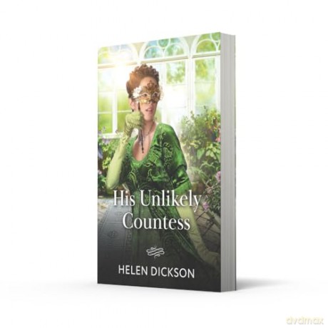His Unlikely Countess: A new Regency romance perfect for fans of revenge and hidden identities in 2025! - Helen Dickson [KSIĄŻKA]