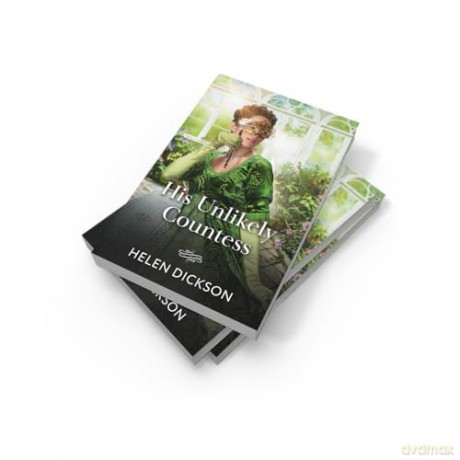 His Unlikely Countess: A new Regency romance perfect for fans of revenge and hidden identities in 2025! - Helen Dickson [KSIĄŻKA]