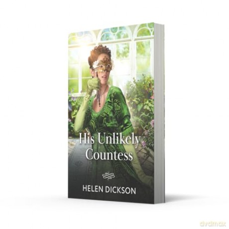 His Unlikely Countess: A new Regency romance perfect for fans of revenge and hidden identities in 2025! - Helen Dickson [KSIĄŻKA]