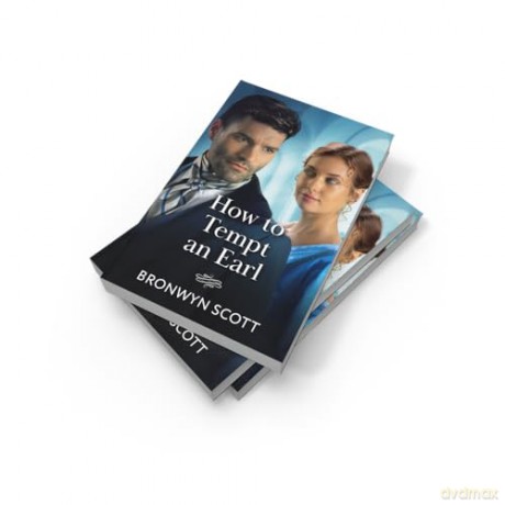 How To Tempt An Earl: A new spicy Regency romance perfect for fans of enemies to lovers and forced proximity in 2025!: Book 2 (Wed Within a Year) - Bronwyn Scott [KSIĄŻKA]