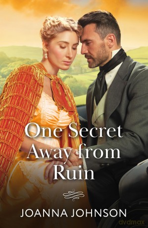 One Secret Away From Ruin: A new Regency romance perfect for fans of hidden identities and slow burn love stories in 2025! - Joanna Johnson [KSIĄŻKA]