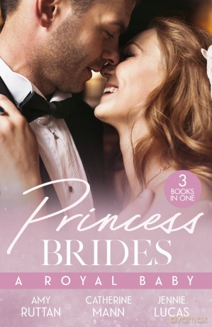 Princess Brides: A Royal Baby: A new royal romance for fans of secret pregnancy in 2025! - Amy Ruttan [KSIĄŻKA]
